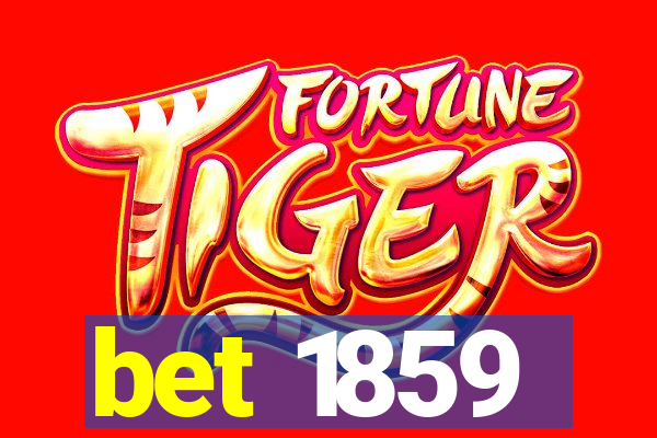 bet 1859